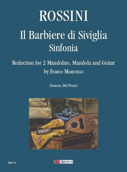Il Barbiere di Siviglia. Sinfonia for 2 Mandolins, Mandola and Guitar Reduction by Enrico Marucelli